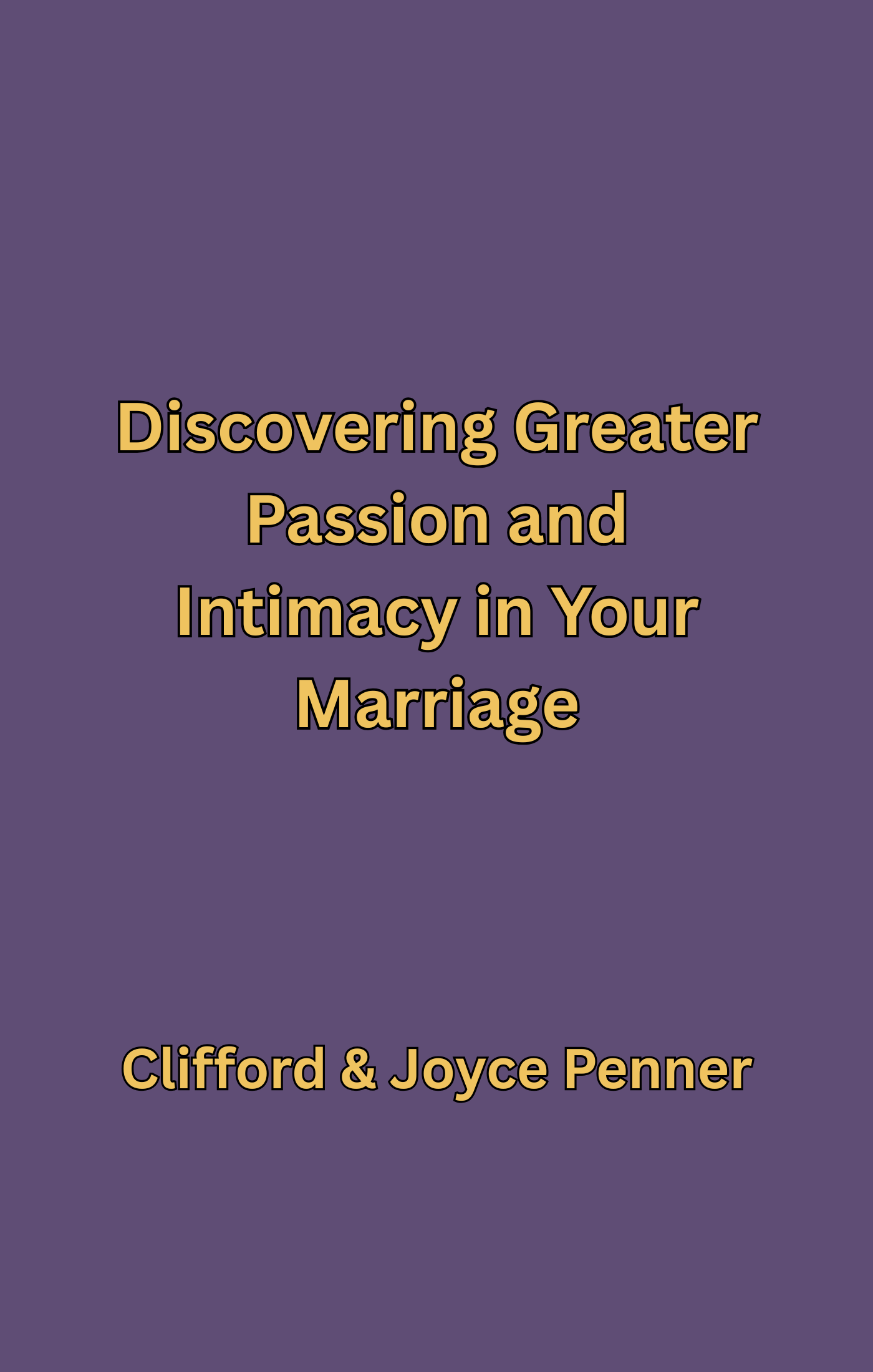 Discovering Greater Passion and Intimacy in Your Marriage 2-Pack